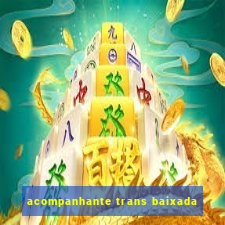 acompanhante trans baixada